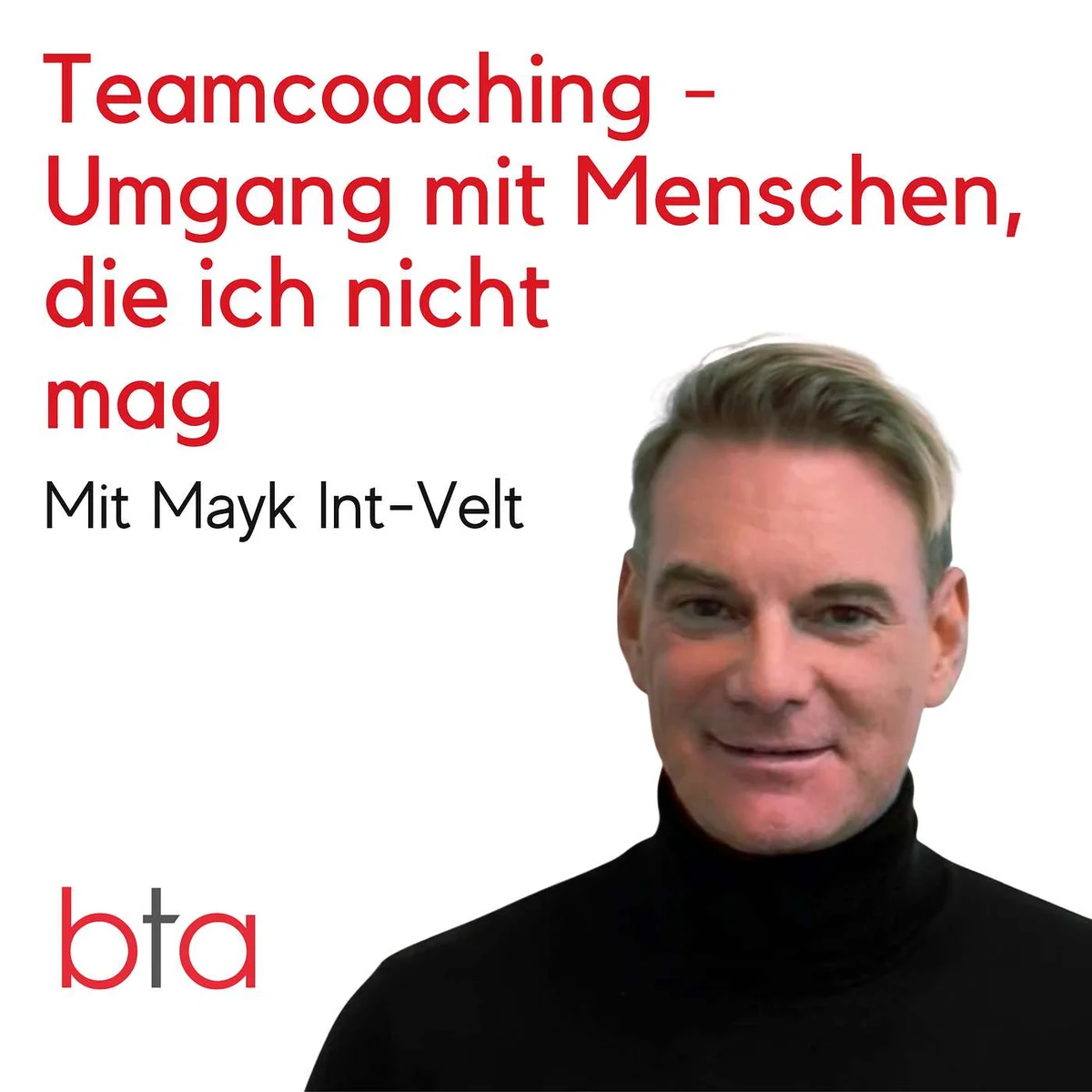 Teamcoaching: Umgang mit Menschen, die ich nicht mag