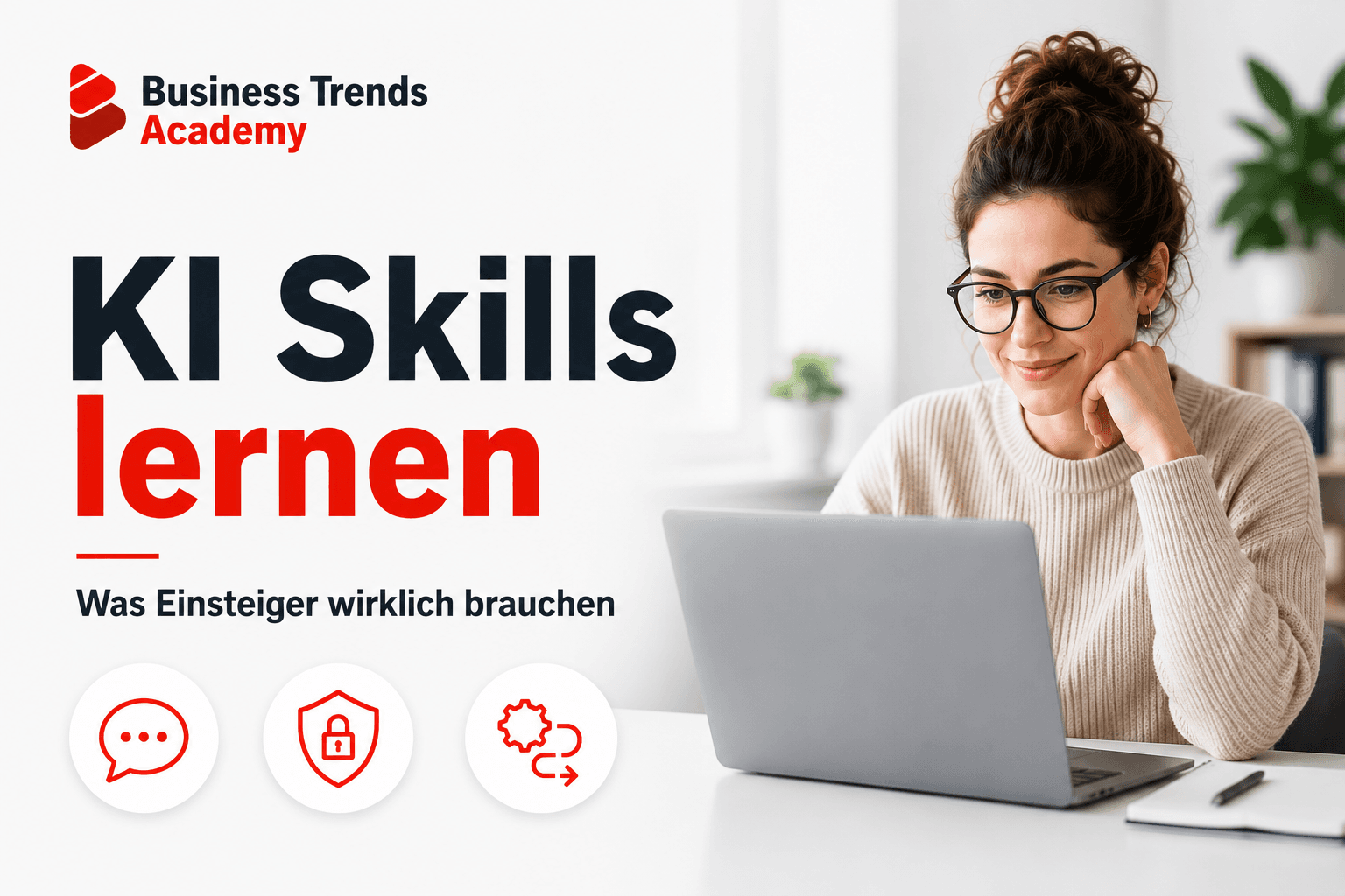 KI Skills lernen: Was Einsteiger wirklich brauchen (und was du getrost überspringen kannst)
